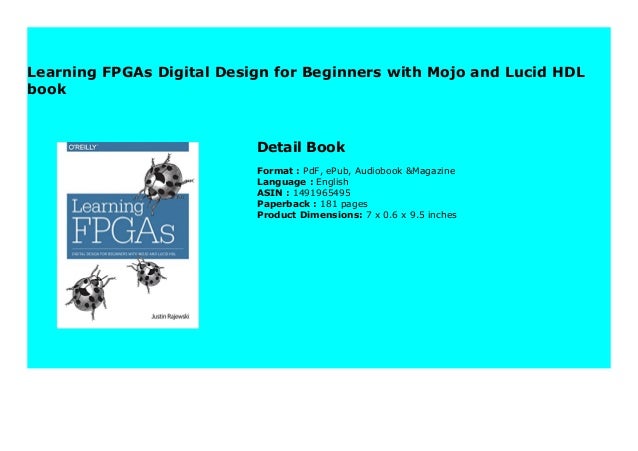 Learning FPGAs Digital Design for Beginners with Mojo and Lucid HDL