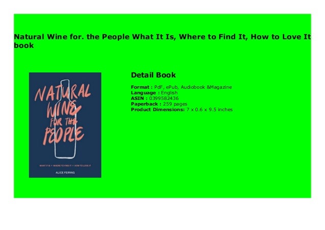 Natural Wine For The People What It Is Where To Find It How To Lov