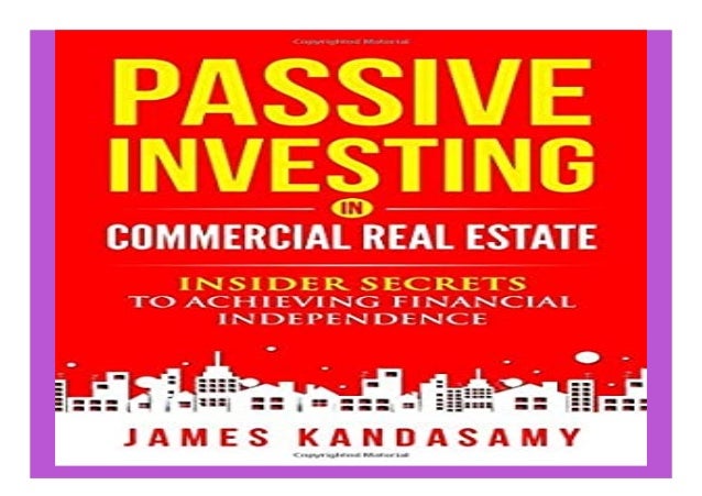 Passive Investing In Commercial Real Estate Insider secrets to
achieving financial independence book
Detail Book
Format : ...