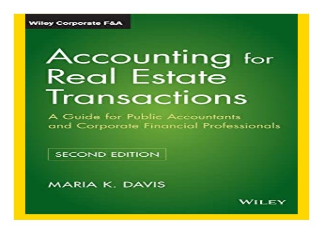 Accounting for Real Estate Transactions A Guide For Public Accountants
and Corporate Financial Professionals book
Detail B...