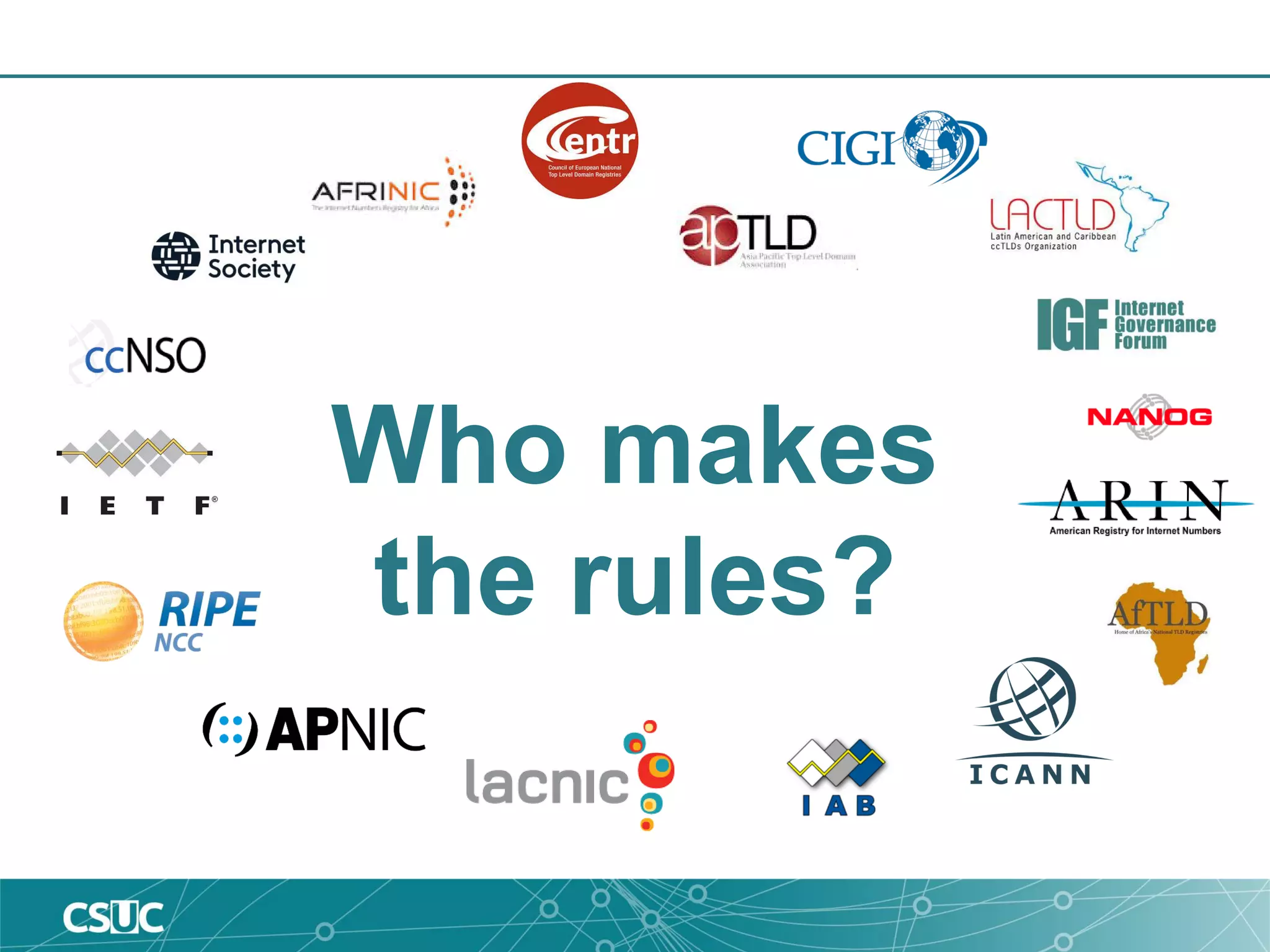 Who makes
the rules?
 