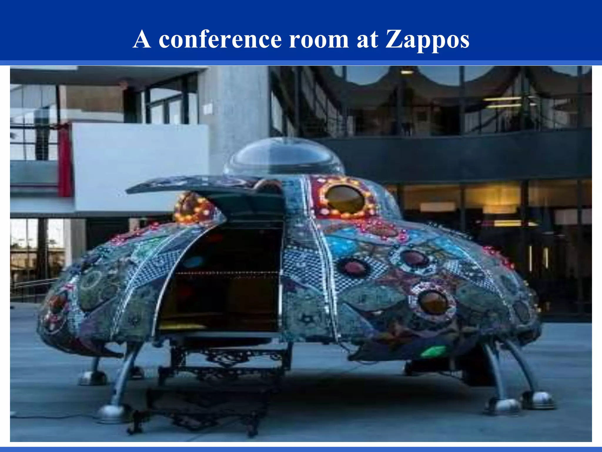31 
A conference room at Zappos 
 
