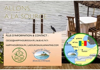 VIVRE UNE RETRAITE DEYOGA AUTREMENT
PLUS D’INFORMATION & CONTACT :
CECILE@HAPPYHOURYOGA.FR | 06.83.45.74.71
HAPPYHOURYOGA.FR | LASOURCEAUXLAMANTINS.COM
Crédits photos : Liliane Clément Photography | La Source Aux Lamantins
 