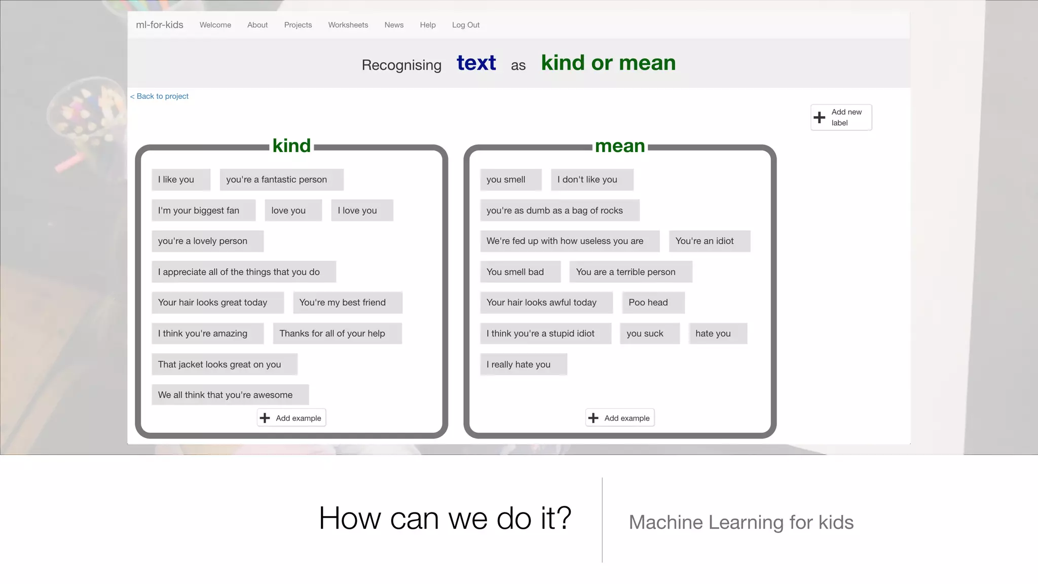 How can we do it? Machine Learning for kids
 