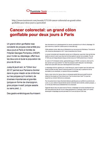 http://www.tunisiesoir.com/monde/171110‐cancer‐colorectal‐un‐grand‐colon‐
gonflable‐pour‐deux‐jours‐a‐paris.html 
 
 
 
 
 