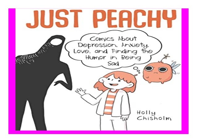 Just Peachy Comics About Depression Anxiety Love And Finding The H