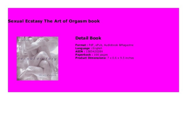 Sexual Ecstasy The Art of Orgasm book 488 Sexual Ecstasy The Art of Orgasm book 488
