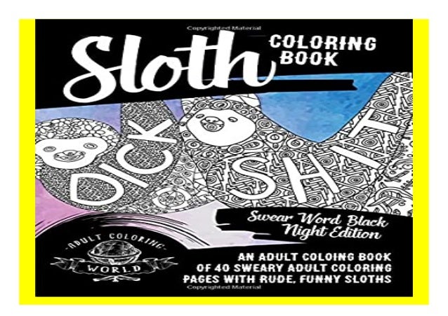 Sloth Coloring Book Swear Word Black Night Edition An Adult Coloing B