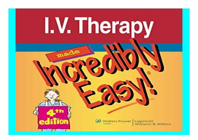I V Therapy Made Incredibly Easy Incredibly Easy Series Book 387