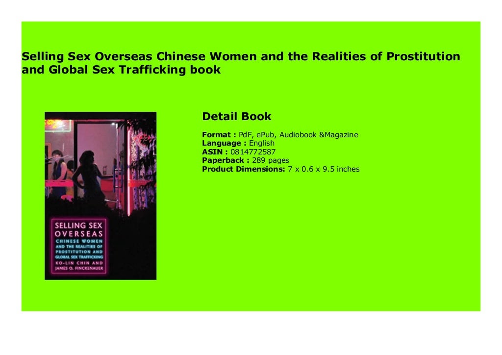Selling Sex Overseas Chinese Women And The Realities Of Prostitution And Global Sex Trafficking 