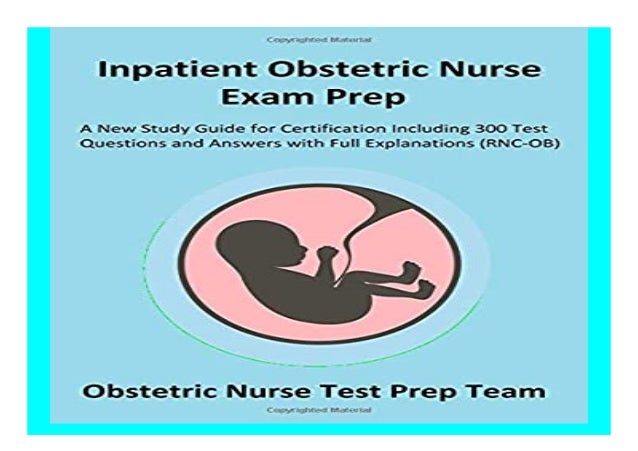 Inpatient Obstetric Nurse Exam Prep A New Study Guide For Certificat
