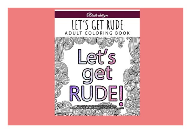 Download Let S Get Rude Adult Coloring Book Pdf Download