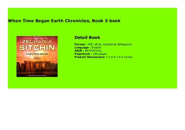 When Time Began Earth Chronicles Book 5 Book 276 When Time Began Earth Chronicles Book 5 Book 276