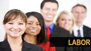 LABOR
 