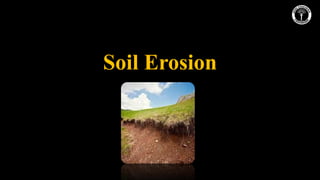 Soil Erosion
 
