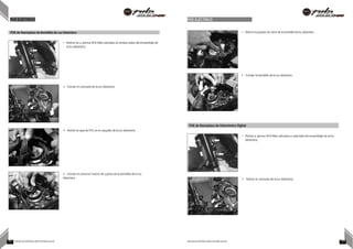 POE ELÉCTRICO POE ELÉCTRICO
POE de Reemplazo de Bombilla de Luz Delantera • Retirar el pasador de cierre de la bombilla de luz delantera
• Retirar los 4 pernos M-8 Allen ubicados en ambos lados del ensamblaje de
la luz delantera.
• Extraer la bombilla de la luz delantera
• Extraer el carenado de la luz delantera
• Retirar la tapa de PVC en el casquillo de la luz delantera
POE de Reemplazo de Velocímetro Digital
• Retirar 4 pernos M-8 Allen ubicados a cada lado del ensamblaje de la luz
delantera.
• Extraer el conector macho de 3 pines de la bombilla de la luz
delantera • Retirar el carenado de la luz delantera
87 NOTAS DE INSTRUCCIÓN PULSAR 200 NS NOTAS DE INSTRUCCIÓN PULSAR 200 NS 8 88
 