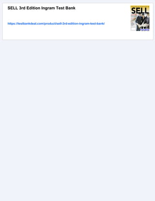 SELL 3rd Edition Ingram Test Bank
https://testbankdeal.com/product/sell-3rd-edition-ingram-test-bank/
 