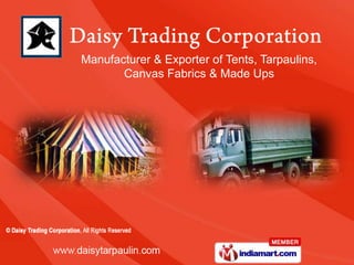 Manufacturer & Exporter of Tents, Tarpaulins,
       Canvas Fabrics & Made Ups
 