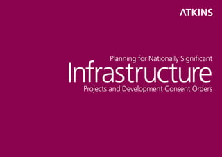 Infrastructure
Planning for Nationally Significant
Projects and Development Consent Orders
 