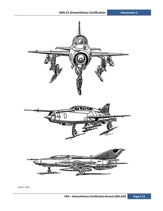 MiG-21 Airworthiness Certification Attachment 2
FAA – Airworthiness Certification Branch (AIR-230) Page 2-11
Source: USAF.
 