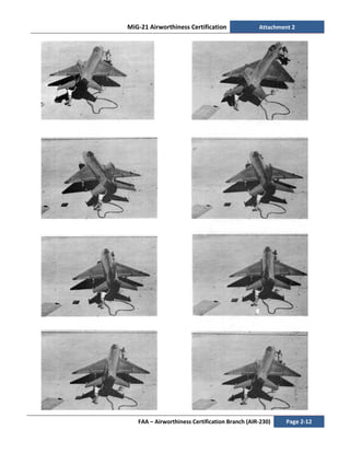 MiG-21 Airworthiness Certification Attachment 2
FAA – Airworthiness Certification Branch (AIR-230) Page 2-12
 