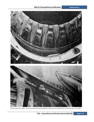 MiG-21 Airworthiness Certification Attachment 2
FAA – Airworthiness Certification Branch (AIR-230) Page 2-15
Two views of the R-11 engine. Top, the nozzle petals and seal arrangement. Above, the nozzle ring hydraulic actuator and ring. Source: USAF.
 