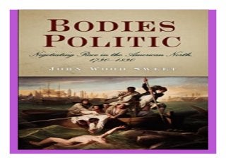 Bodies Politic Negotiating Race in the American North, 1730-1830 book 543