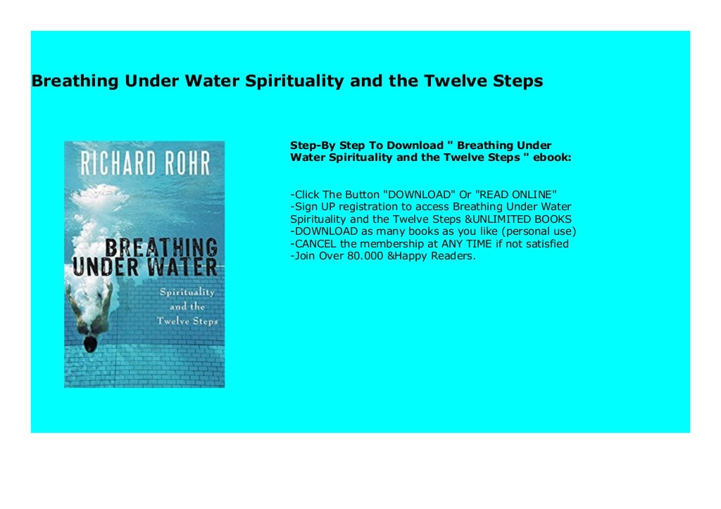 Breathing Under Water Spirituality And The Twelve Steps Breathing Under Water Spirituality and the Twelve Steps 141