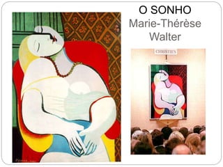 O SONHO
Marie-Thérèse
Walter
 