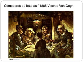 Comedores de batatas / 1885 Vicente Van Gogh
 