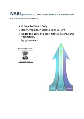  Is an autonomous body
 Registered under societies act in 1992
 Under the aegis of department of science and
technology,
by government.
 