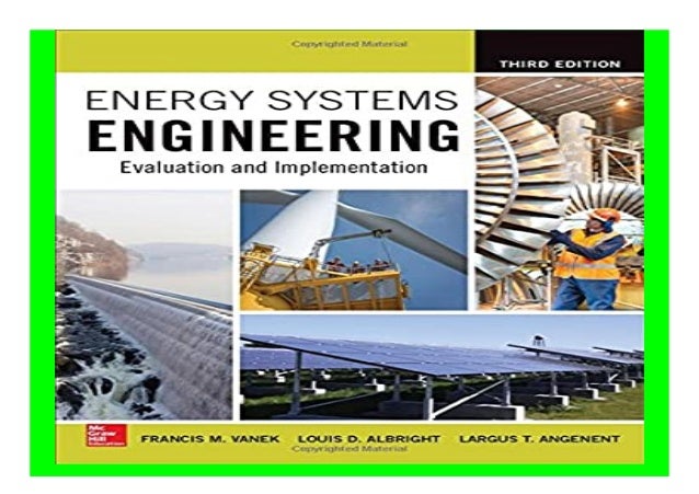 Energy Systems Engineering Evaluation and Implementation, Third Edition