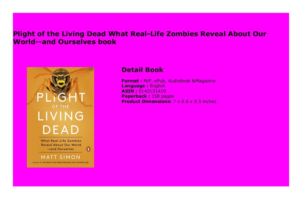Plight of the Living Dead What Real-Life Zombies Reveal About Our World ...