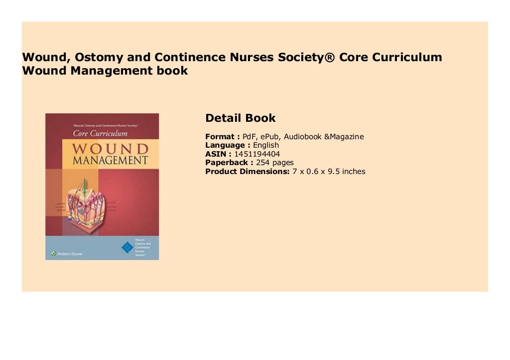 Wound, Ostomy and Continence Nurses Society Core Curriculum Wound