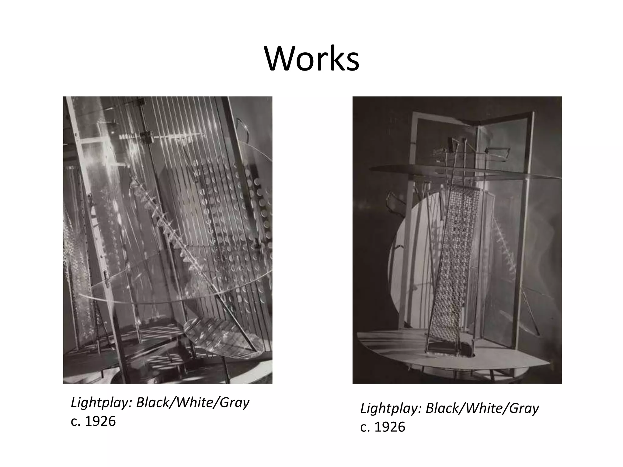 Works
Lightplay: Black/White/Gray
c. 1926
Lightplay: Black/White/Gray
c. 1926
 
