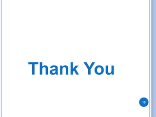 Thank You
10
 