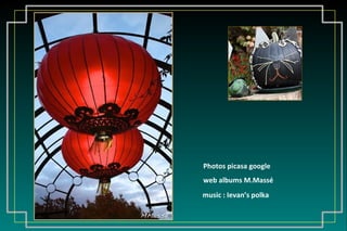 Photos picasa google
web albums M.Massé
music : Ievan’s polka
 