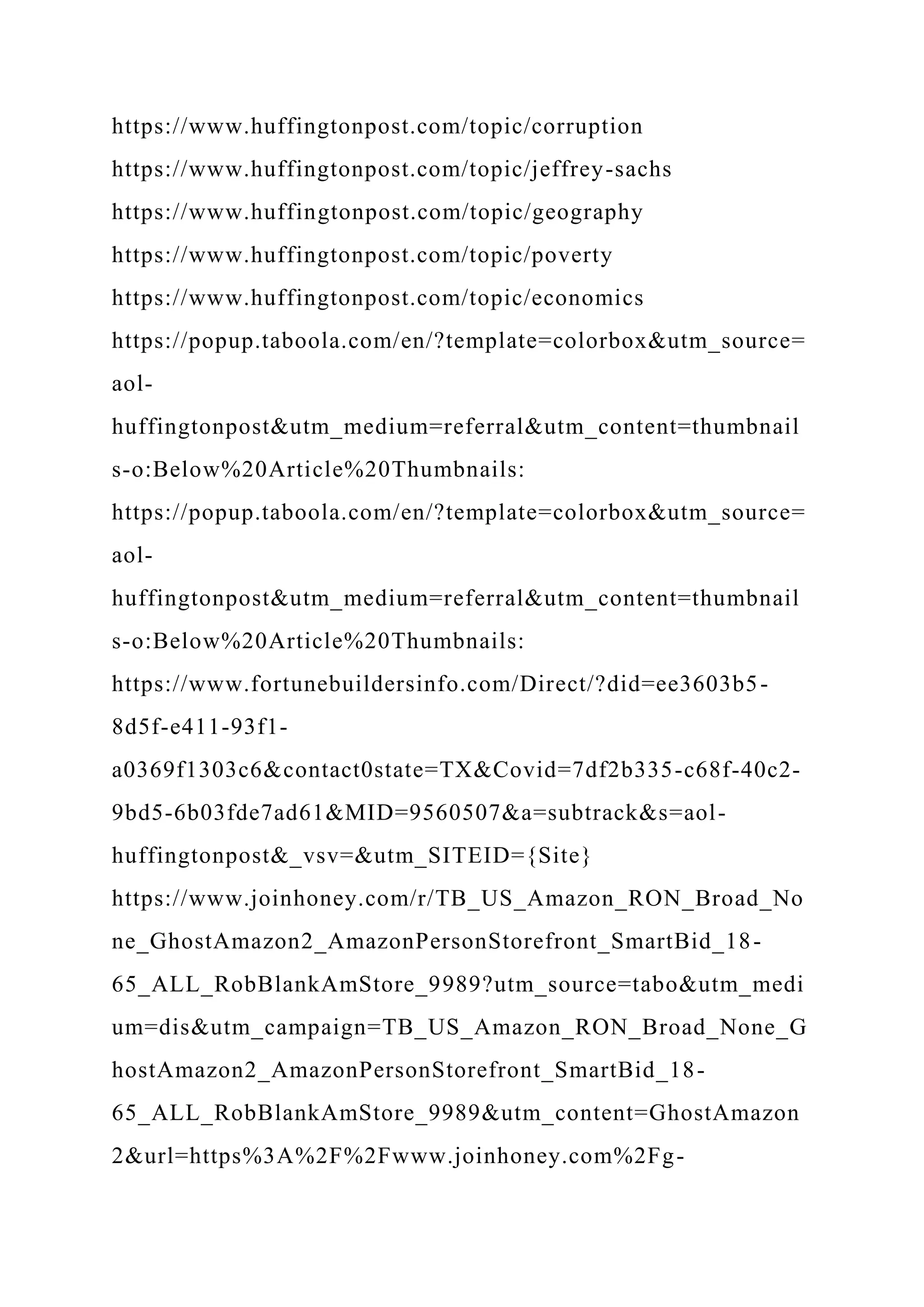https://www.huffingtonpost.com/topic/corruption
https://www.huffingtonpost.com/topic/jeffrey-sachs
https://www.huffingtonpost.com/topic/geography
https://www.huffingtonpost.com/topic/poverty
https://www.huffingtonpost.com/topic/economics
https://popup.taboola.com/en/?template=colorbox&utm_source=
aol-
huffingtonpost&utm_medium=referral&utm_content=thumbnail
s-o:Below%20Article%20Thumbnails:
https://popup.taboola.com/en/?template=colorbox&utm_source=
aol-
huffingtonpost&utm_medium=referral&utm_content=thumbnail
s-o:Below%20Article%20Thumbnails:
https://www.fortunebuildersinfo.com/Direct/?did=ee3603b5-
8d5f-e411-93f1-
a0369f1303c6&contact0state=TX&Covid=7df2b335-c68f-40c2-
9bd5-6b03fde7ad61&MID=9560507&a=subtrack&s=aol-
huffingtonpost&_vsv=&utm_SITEID={Site}
https://www.joinhoney.com/r/TB_US_Amazon_RON_Broad_No
ne_GhostAmazon2_AmazonPersonStorefront_SmartBid_18-
65_ALL_RobBlankAmStore_9989?utm_source=tabo&utm_medi
um=dis&utm_campaign=TB_US_Amazon_RON_Broad_None_G
hostAmazon2_AmazonPersonStorefront_SmartBid_18-
65_ALL_RobBlankAmStore_9989&utm_content=GhostAmazon
2&url=https%3A%2F%2Fwww.joinhoney.com%2Fg-
 