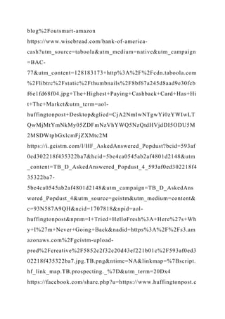 blog%2Foutsmart-amazon
https://www.wisebread.com/bank-of-america-
cash?utm_source=taboola&utm_medium=native&utm_campaign
=BAC-
77&utm_content=128183173+http%3A%2F%2Fcdn.taboola.com
%2Flibtrc%2Fstatic%2Fthumbnails%2F8bf67a245d8aad9e30fcb
f6e1fd68f04.jpg+The+Highest+Paying+Cashback+Card+Has+Hi
t+The+Market&utm_term=aol-
huffingtonpost+Desktop&glicd=CjA2NmIwNTgwYi0zYWIwLT
QwMjMtYmNkMy05ZDFmNzVhYWQ5NzQtdHVjdDI5ODU5M
2MSDWtpbGxlcmFjZXMtc2M
https://i.geistm.com/l/HF_AskedAnswered_Popdust?bcid=593af
0ed302218f435322ba7&hcid=5be4ca0545ab2af4801d2148&utm
_content=TB_D_AskedAnswered_Popdust_4_593af0ed302218f4
35322ba7-
5be4ca0545ab2af4801d2148&utm_campaign=TB_D_AskedAns
wered_Popdust_4&utm_source=geistm&utm_medium=content&
c=93N587A9QH&ncid=1707818&npid=aol-
huffingtonpost&npnm=I+Tried+HelloFresh%3A+Here%27s+Wh
y+I%27m+Never+Going+Back&nadid=https%3A%2F%2Fs3.am
azonaws.com%2Fgeistm-upload-
prod%2Fcreative%2F5852c2f32c20d43ef221b01c%2F593af0ed3
02218f435322ba7.jpg.TB.png&ntime=NA&linkmap=%7Bscript.
hf_link_map.TB.prospecting._%7D&utm_term=20Dx4
https://facebook.com/share.php?u=https://www.huffingtonpost.c
 