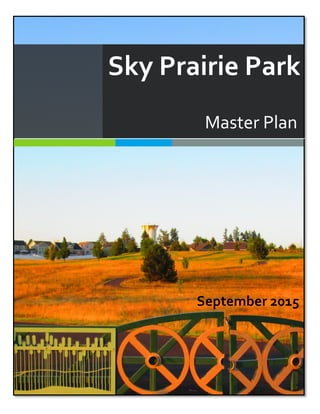 Lorem Ipsum
Sky Prairie Park
Master Plan
September 2015
 