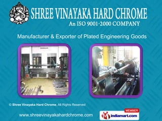 Manufacturer & Exporter of Plated Engineering Goods 