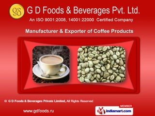 Manufacturer & Exporter of Coffee Products
 