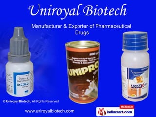 Manufacturer & Exporter of Pharmaceutical
                                    Drugs




© Uniroyal Biotech, All Rights Reserved


               www.uniroyalbiotech.com
 