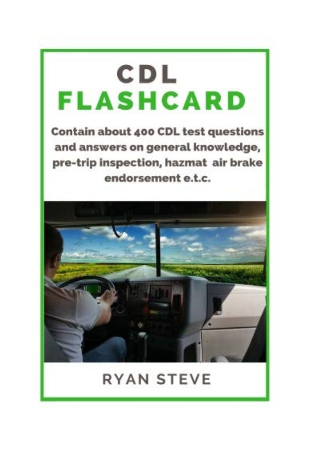 CDL Flashcard PDF Ryan Steve Contain about 400 CDL test questions and