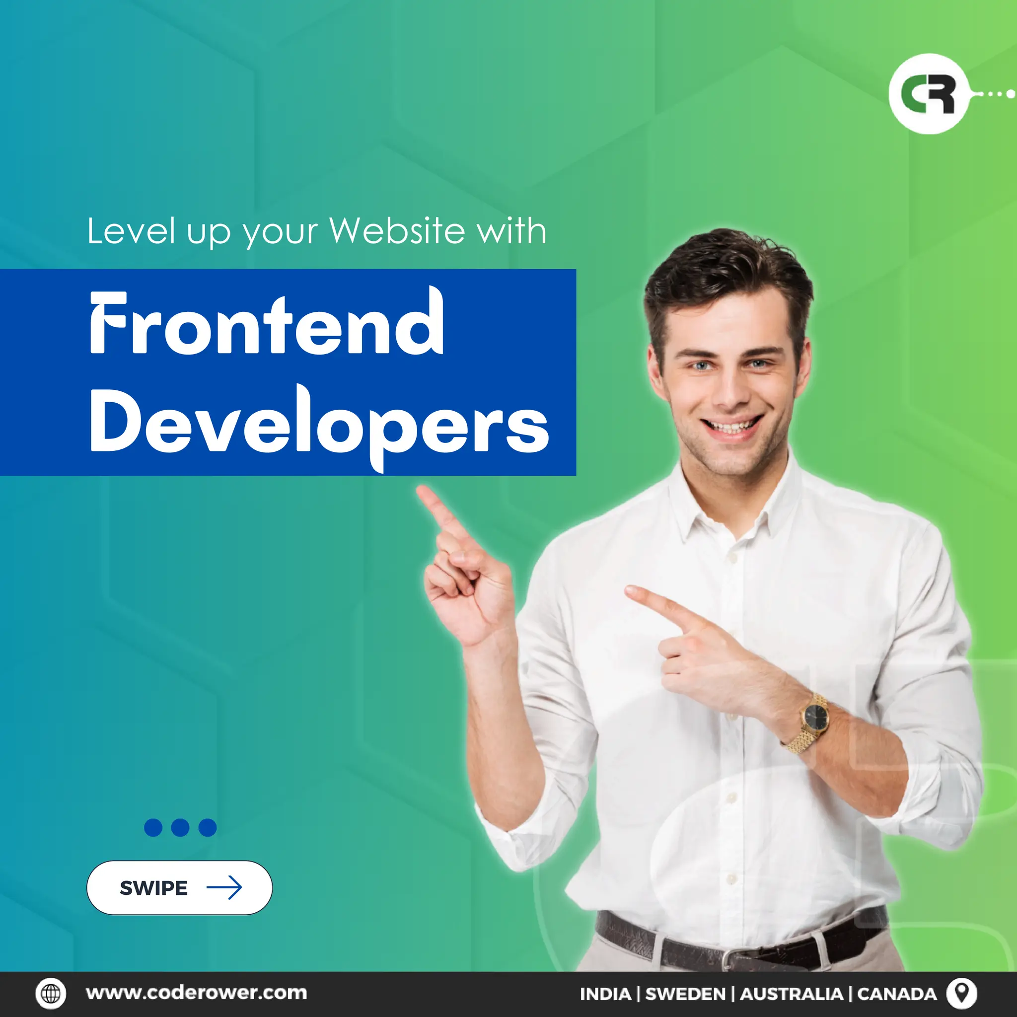 Frontend
Developers
SWIPE
Level up your Website with