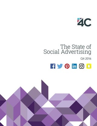 Q4 2016
The State of
Social Advertising
 