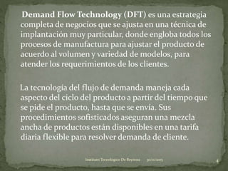 TECNOLOGÍA , FLUJO DE LA DEMANDA DFT (DEMAND FLOW TECHNOLOGY) | PPTX
