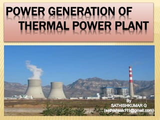 POWER GENERATION OF
THERMAL POWER PLANT
 