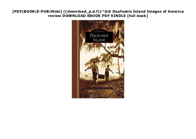 [PDF|BOOK|E-PUB|Mobi] ((download_p.d.f))^@@ Daufuskie Island Images of America
review DOWNLOAD EBOOK PDF KINDLE [full book]
 