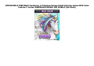 [PDF|BOOK|E-PUB|Mobi] hardcover_$ Fabulous Horses Adult Coloring review Wild Color
Volume 7 review DOWNLOAD EBOOK PDF KINDLE [full book]
 